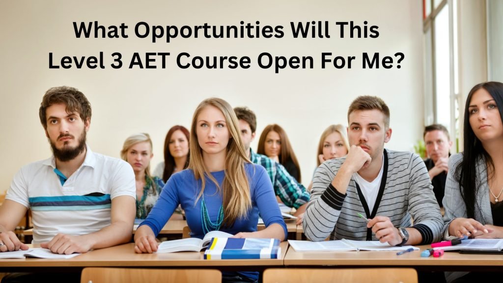 What-Opportunities-Will-This-Level-3-AET-Course-Open-For-Me