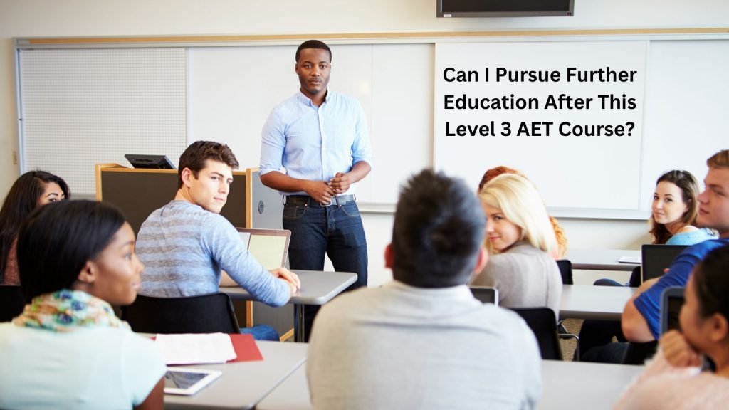 Can-I-Pursue-Further-Education-After-This-Level-3-AET-Course