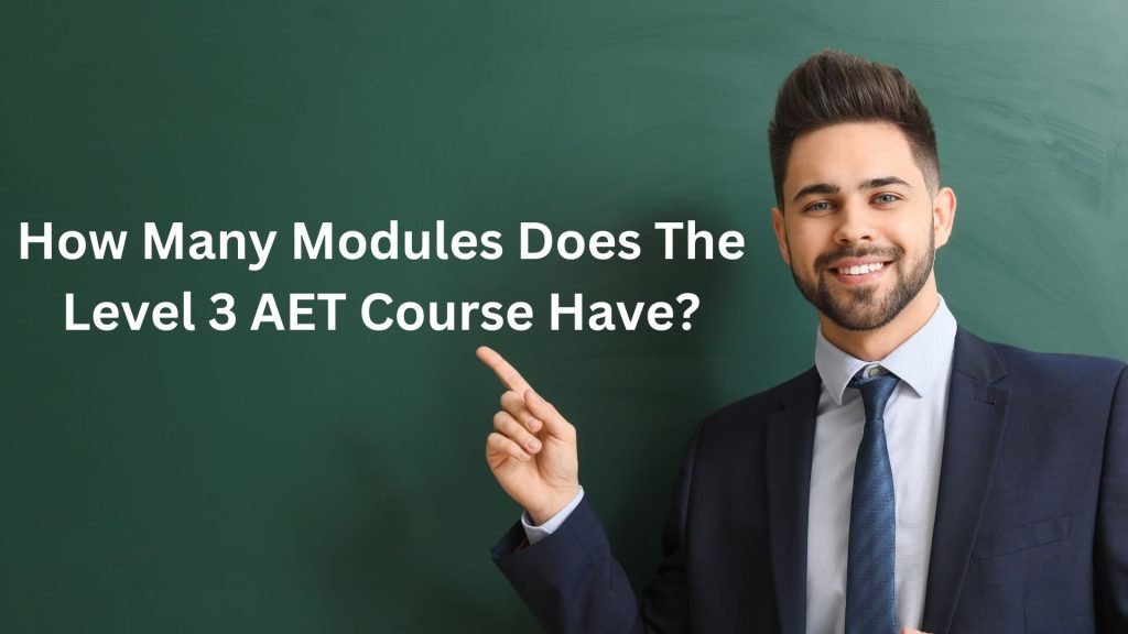 How-Many-Modules-Does-The-Level-3-AET-Course-Have