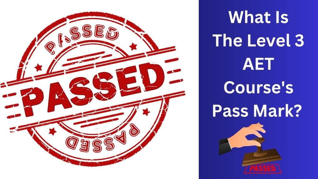 What-Is-The-Level-3-AET-Courses-Pass-Mark
