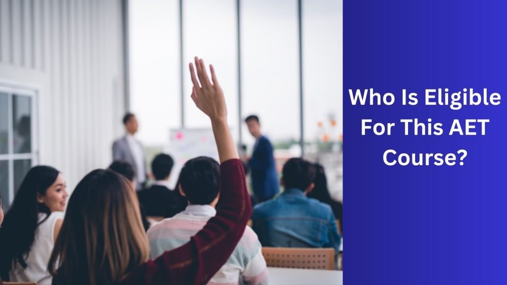Who Is Eligible For This AET Course