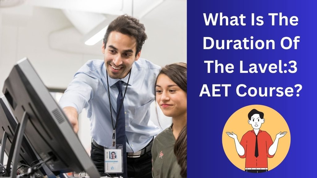 What Is The Duration Of The Lavel3 AET Course