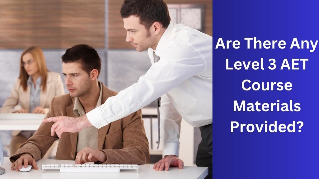 Are-There-Any-Level-3-AET-Course-Materials-Provided