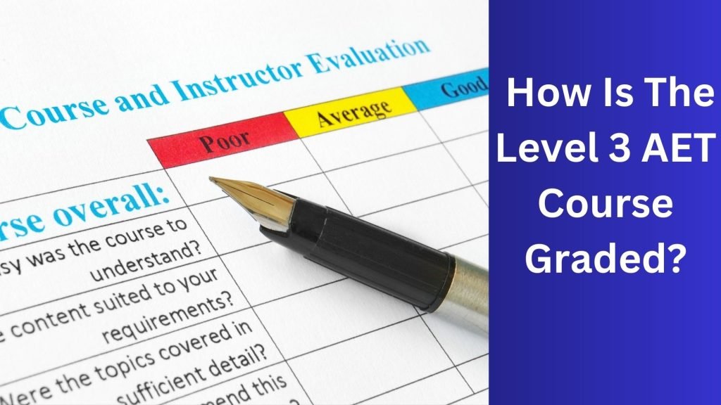 How Is The Level 3 AET Course Graded