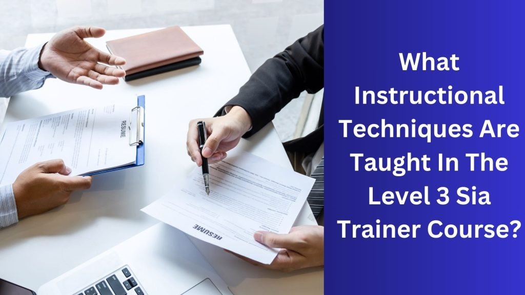 What Instructional Techniques Are Taught In The Level 3 Sia Trainer Course