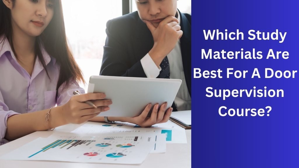 Which Study Materials Are Best For A Door Supervision Course