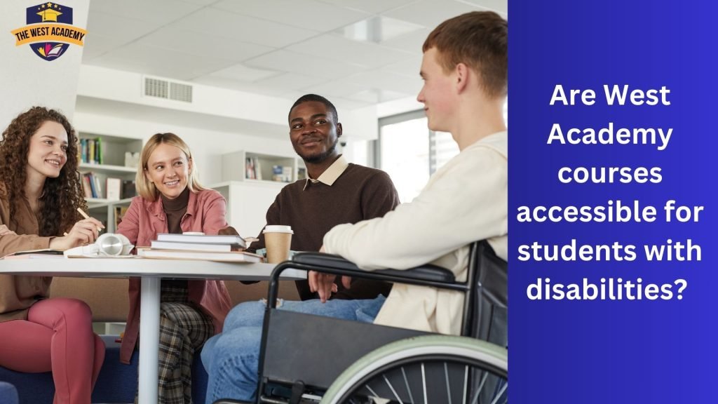 Are West Academy courses accessible for students with disabilities