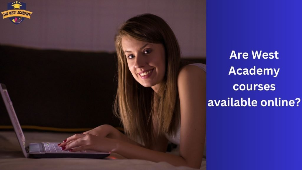 Are West Academy courses available online