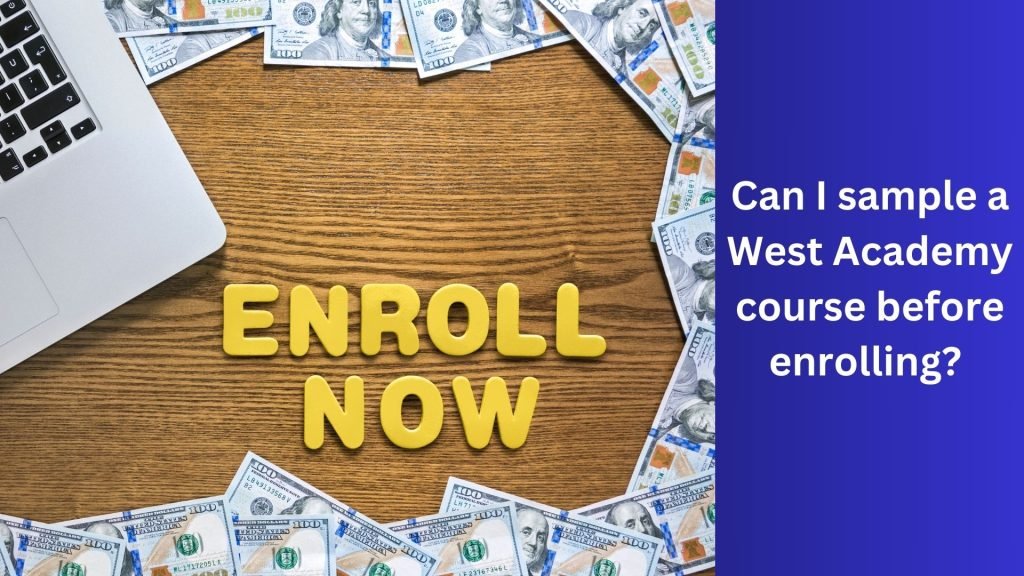 Can I sample a West Academy course before enrolling