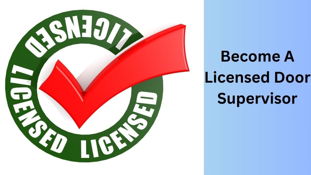 Become A Licensed Door Supervisor