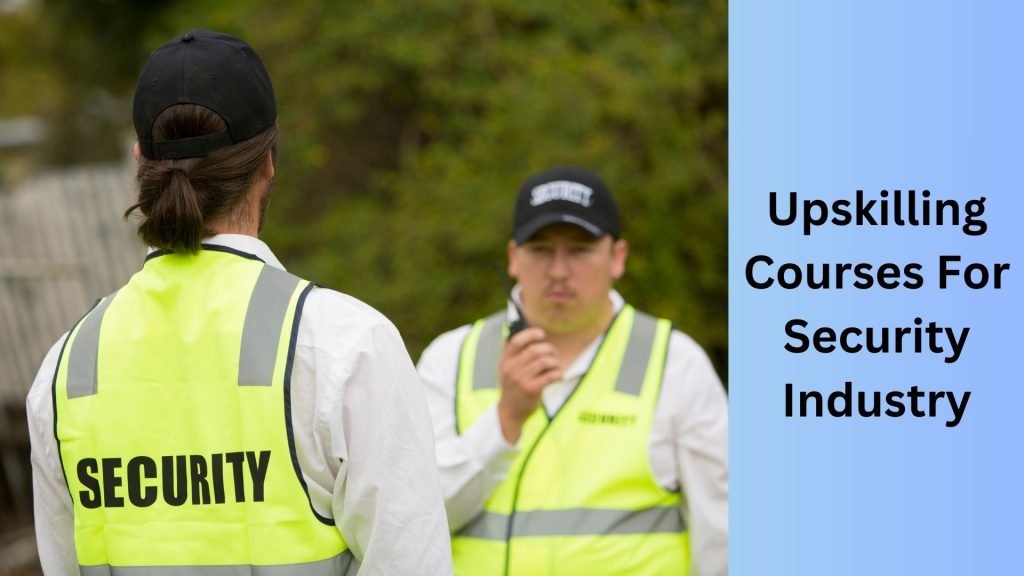 Upskilling Courses For Security Industry